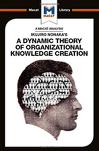Ikujiro Nonaka's A Dynamic Theory of Organisational Knowledge Creation