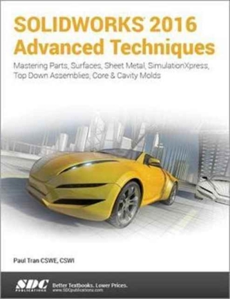 SOLIDWORKS 2016 Advanced Techniques