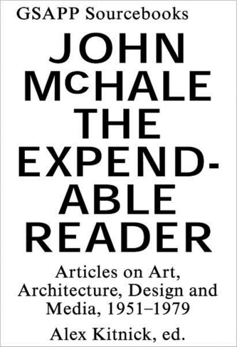 Expendable Reader - Articles on Art, Architecture, Design, and Media (1951-79)