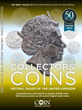 Collectors' Coins: Decimal Issues of the United Kingdom 1968 - 2018 Collectors' Coins: Decimal Issues of the United Kingdom 1968 - 2018