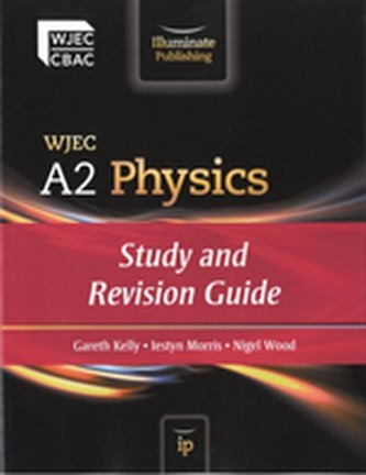 WJEC A2 Physics: Study and Revision Guide