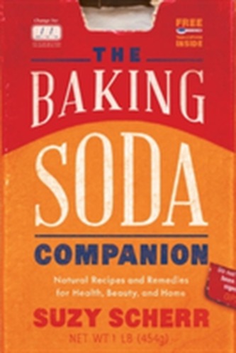 The Baking Soda Companion - Natural Recipes and Remedies for Health, Beauty, and Home