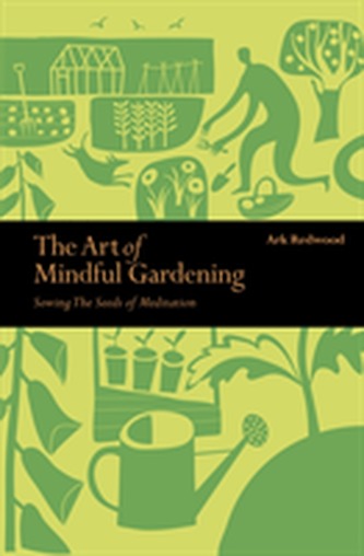 The Art of Mindful Gardening