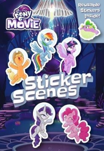 My Little Pony Movie: Sticker Scene Book My Little Pony Movie: Sticker Scene Book