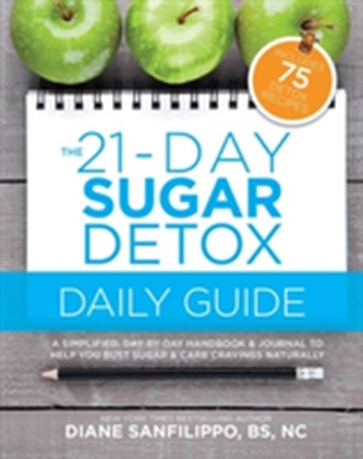 The 21-day Sugar Detox Daily Guide