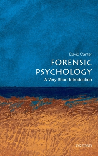 Forensic Psychology: A Very Short Introduction Forensic Psychology: A Very Short Introduction