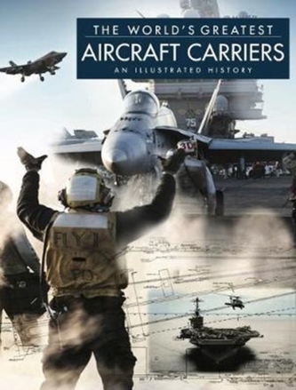 The World's Greatest Aircraft Carriers
