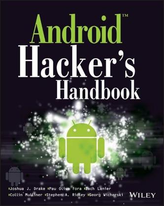 Android Hacker's Handbook Joshua J. Drake, Zach Lanier, Collin Mulliner,  Pau Oliva Fora i 2 in.