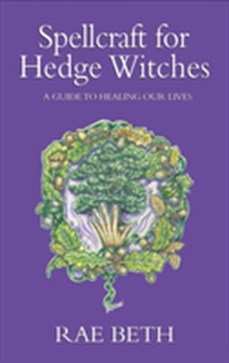 Spellcraft for Hedge Witches
