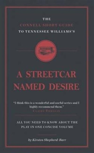 The Connell Short Guide to Tennessee Williams's A Streetcar Named Desire