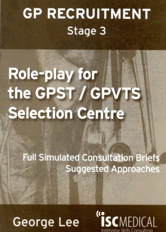 Role-play for GPST / GPVTS (GP Recruitment Stage 3)