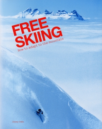 Free Skiing - How to Adapt to the Mountain