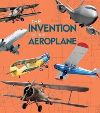 The Invention of the Aeroplane