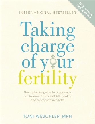 Taking Charge Of Your Fertility Taking Charge Of Your Fertility