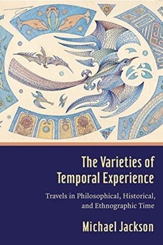 The Varieties of Temporal Experience The Varieties of Temporal Experience