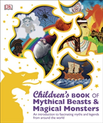Children's Book of Mythical Beasts and Magical Monsters Children's Book of Mythical Beasts and Magical Monsters
