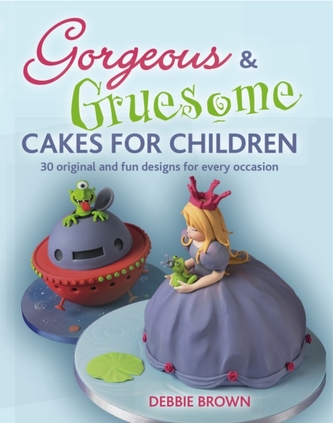Gorgeous and Gruesome Cakes for Children