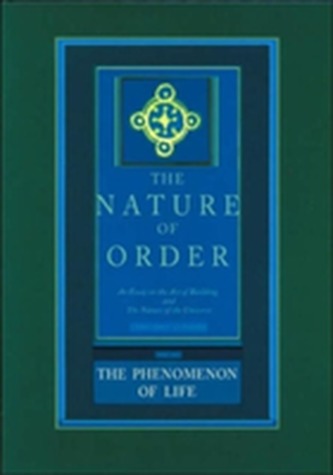 The Phenomenon of Life: The Nature of Order, Book 1