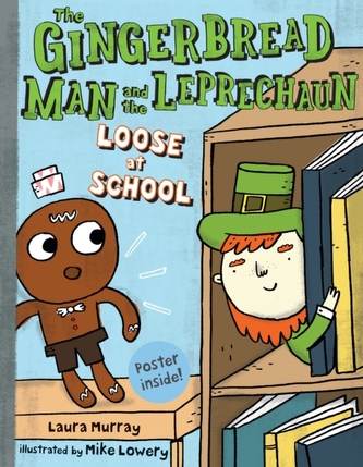 The Gingerbread Man and the Leprechaun Loose at School