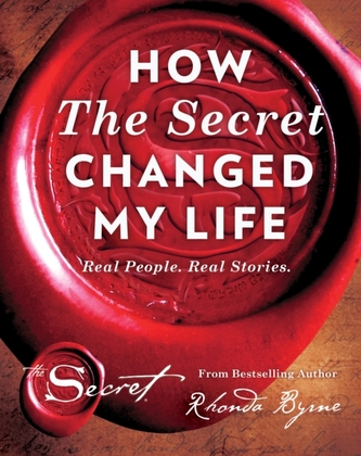 How The Secret Changed My Life How The Secret Changed My Life