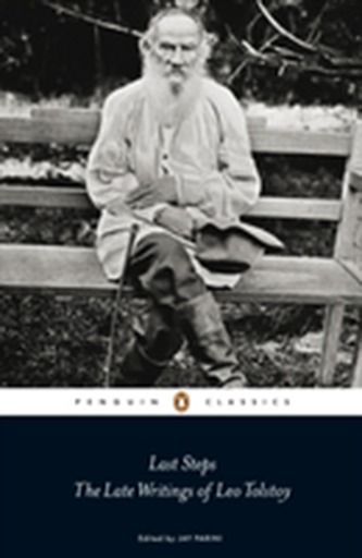 Last Steps: The Late Writings of Leo Tolstoy