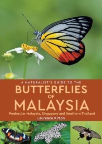 A Naturalist's Guide To Butterflies of Malaysia (2nd edition)