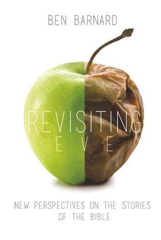 Revisiting Eve: New Perspectives on the Stories of the Bible