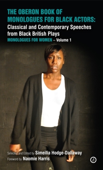 The Oberon Book of Monologues for Black Actors, Volume One: Women The Oberon Book of Monologues for Black Actors, Volume One: Women