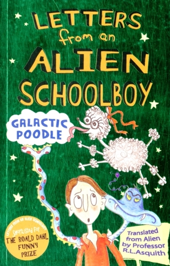 Letters From an Alien Schoolboy: Galactic Poodle Letters From an Alien Schoolboy: Galactic Poodle