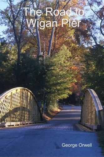 The Road to Wigan Pier