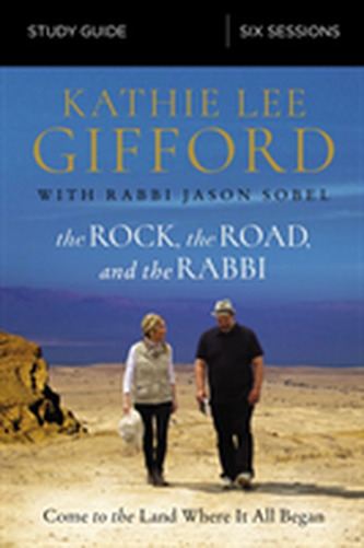 The Rock, the Road, and the Rabbi Study Guide The Rock, the Road, and the Rabbi Study Guide
