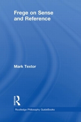 Routledge Philosophy GuideBook to Frege on Sense and Reference