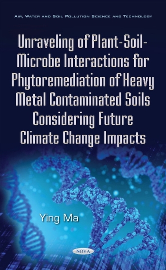 Unraveling of Plant-Soil-Microbe Interactions for Phytoremediation of Heavy Metal Contaminated Soils Considering Future