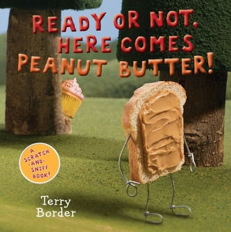 Ready Or Not, Here Comes Peanut Butter!