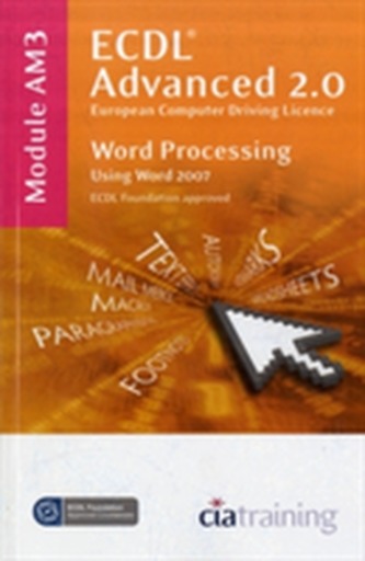 ECDL Advanced Syllabus 2.0 Module AM3 Word Processing Using Word 2007