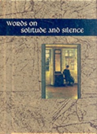 Words on Solitude and Silence