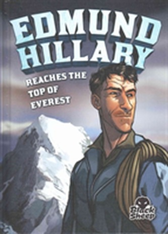 Edmund Hillary Reaches the Top of Everest Edmund Hillary Reaches the Top of Everest
