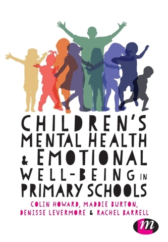 Children's Mental Health and Emotional Well-being in Primary Schools Children's Mental Health and Emotional Well-being in Primary Schools