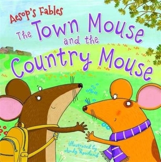 Aesop's Fables The Town Mouse and the Country Mouse