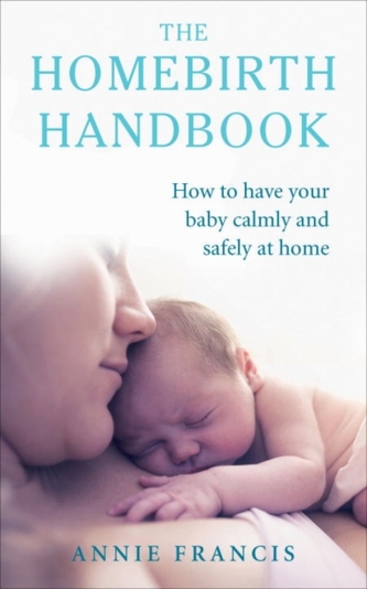 The Homebirth Handbook The Homebirth Handbook