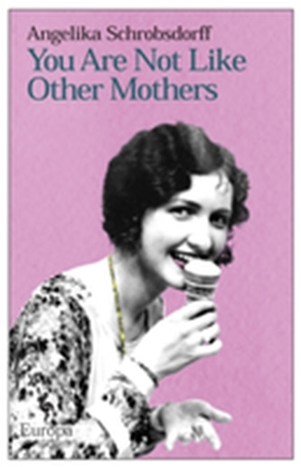 You Are Not Like Other Mothers