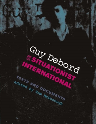 Guy Debord and the Situationist International