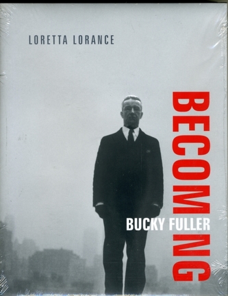 Becoming Bucky Fuller