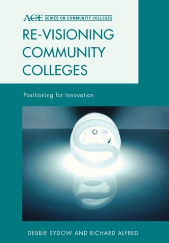 Re-visioning Community Colleges Re-visioning Community Colleges
