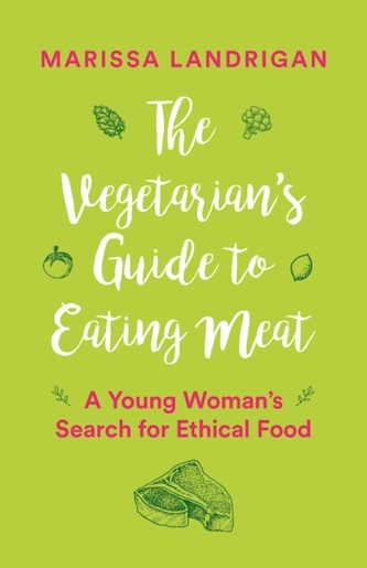 The Vegetarian's Guide to Eating Meat