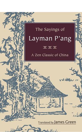 The Sayings Of Layman P'ang