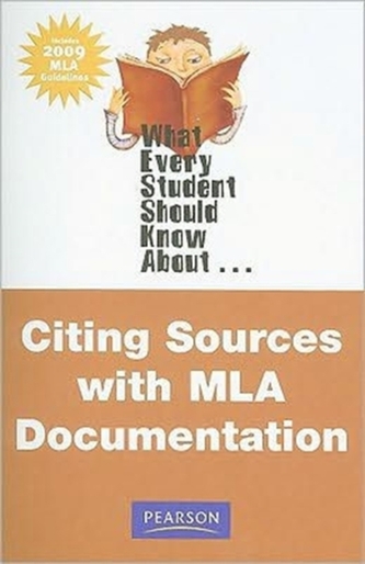 What Every Student Should Know About Citing Sources with MLA Documentation, Update Edition