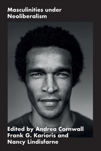 Masculinities under Neoliberalism Masculinities under Neoliberalism