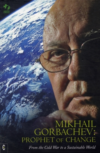 Mikhail Gorbachev: Prophet of Change