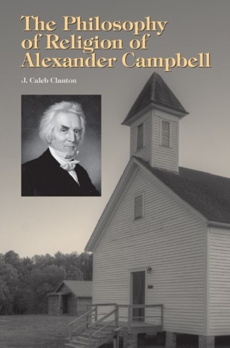 The Philosophy of Religion of Alexander Campbell